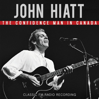 John Hiatt - The Confidence Man In Canada