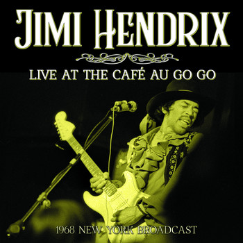 Jimi Hendrix - Live At The Café Au Go Go