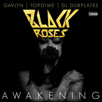 Black Roses - Awakening (feat. Gavlyn, Topdime, and DJ Dubplates) (Explicit)