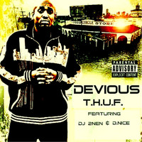 Devious - T.H.U.F. (feat. DJ 2nen & D. Nice) (Explicit)