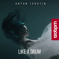 Anton Ishutin - Like a Drum
