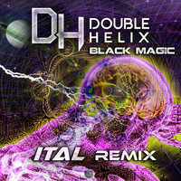 Double Helix - Black Magic (Ital Remix)