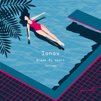 Ionov - Break My Heart (Remixes)