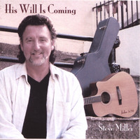 Steve Miller - His Will Is Coming