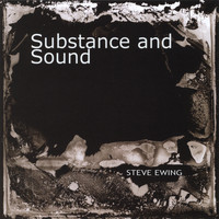 Steve Ewing - Substance and Sound
