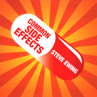 Steve Ewing - Common Side Effects