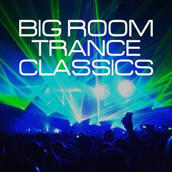 Various Artists - Big Room Trance Classics