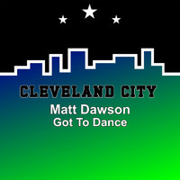 Matt Dawson - Got to Dance