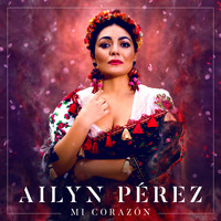 Ailyn Pérez - Mi Corazón