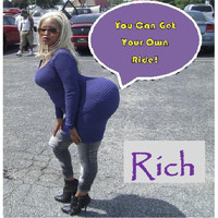 Rich - You Can Get Your Own Ride (Explicit)