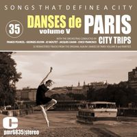 Various Artists - Songs That Define A City; Danses de Paris V, Volume 35