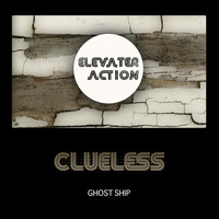 Clueless - Elevater Action: Ghost Ship