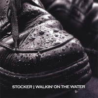 Stocker - Walkin' On The Water