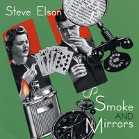 Steve Elson - Smoke and Mirrors