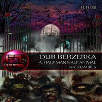 Dub Berzerka - Half Man Half Animal / Zombies