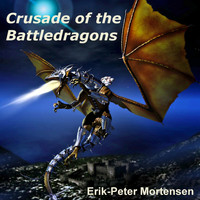 Erik-Peter Mortensen - Crusade of the Battedragons