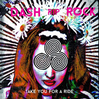 Dash Rip Rock - Take You for a Ride (Explicit)