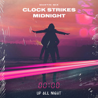 Martin Mix - Clock Strikes Midnight