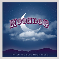 Moondog - When the Blue Moon Rises