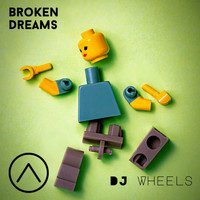 DJ Wheels - Broken Dreams