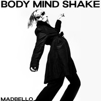Madbello - Body Mind Shake