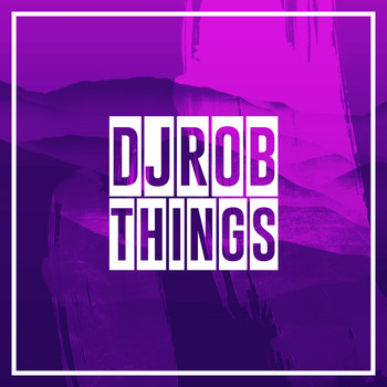 DJ Rob - Things