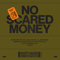 SOL - NO SCARED MONEY