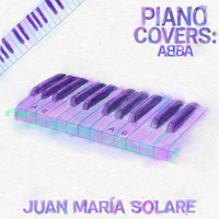 Juan María Solare - Piano Covers: ABBA