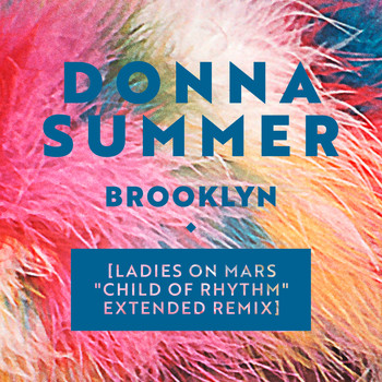 Donna Summer - Brooklyn (Ladies on Mars "Child of Rhythm" Extended Remix)
