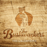 The Bushwackers - The Lagerphone