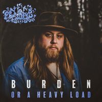 Tyler Tisdale - Burden or a Heavy Load