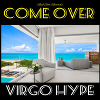 Virgo Hype - Come Over