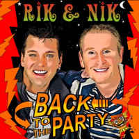 Rik & Nik - Back to the Party