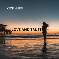 Victorius - Love and Trust