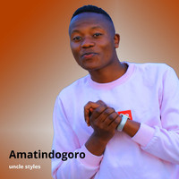 Uncle Styles - Amatindogoro