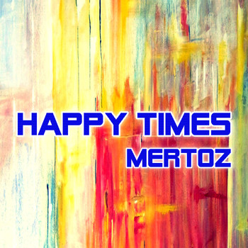 Mertoz - Happy Times