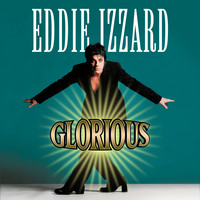 Eddie Izzard - Glorious (Explicit)