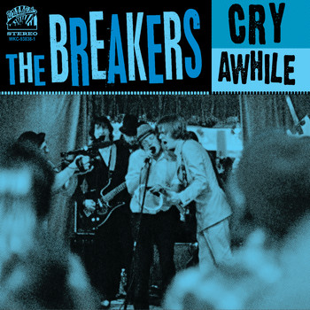 The Breakers - Cry Awhile