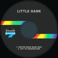 Little Hank - Mister Bang Bang Man / Try to Understand