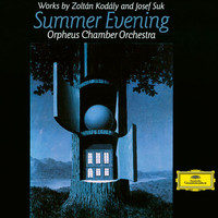 Orpheus Chamber Orchestra - Kodály: Hungarian Rondo, Summer Evening; Suk: Serenade for Strings in E-Flat Major, Op. 6