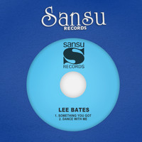 Lee Bates - Something You Got