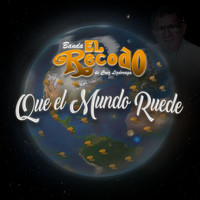 Banda El Recodo De Cruz Lizárraga - Que El Mundo Ruede