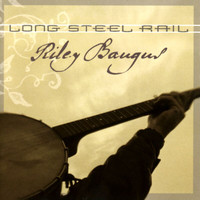 Riley Baugus - Long Steel Rail