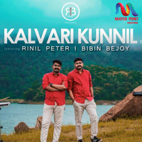 Rinil Peter & Bibin Bejoy - Kalvari Kunnil - Single