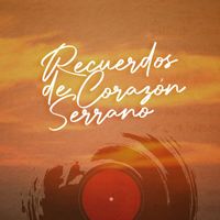 Corazon Serrano - Recuerdos de Corazón Serrano