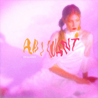 Em Glasser - All I Want