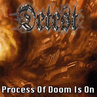 Detest - The Process of Doom is On