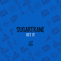 Sugartrane - Get It
