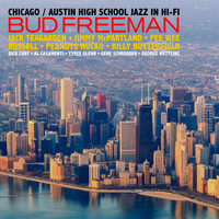 Bud Freeman's Summa Cum Laude Orchestra - Chicago / Austin High School Jazz in Hi-Fi