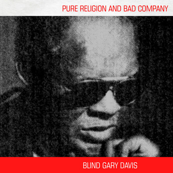 Rev. Gary Davis - Pure Religion and Bad Company